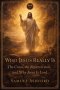 Who Jesus Really Is: The Cross, the Resurrection, and Why Jesus Is Lord
