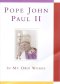 Pope John Paul II: in My Own Words