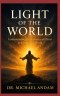 Light of the world --Understanding the Radiance of Christ in a Darkened World