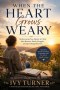 When The Heart Grows Weary: Rediscovering Your Identity in Christ After Burnout, Family Struggles and Life's Disappointments.