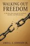 Walking Out Freedom: A 30-Day Devotional for Sobriety, Identity, and Wholeness