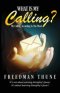 What Is My Calling?: My Calling, According to the Word