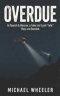 OVERDUE: In Search & Rescue, a hiker isn't just "late." They are Overdue. - A 7-Day Field Guide for The Missing