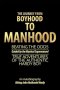 The Journey from Boyhood to Manhood: Beating the Odds Guided by the Mystical Supernatural True Adventures of the Authentic Hardy Boy An Autobiography