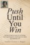 Push Until You Win