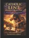 Catholic Lent Devotional for Men 2026: 40 Days of Scripture, Strength & Sacrifice to Renew Your Faith