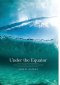 Under the Equator