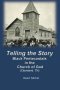 Telling the Story: Black Pentecostals in the Church of God (Cleveland, Tennessee)