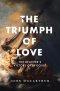 The Triumph of Love: The Believer's Victory Over Doubt