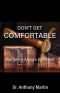 DON'T GET COMFORTABLE: Warfare is Always Imminent