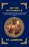 On the Eucharist B: The Continuing Early Christian Treatise on the Holy Sacrament - Advanced Theological Insights into Communion, the Real Presence, a