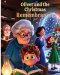 Oliver and the Christmas Remembrancer: A Magical Holiday Story for Kids About Christmas Memories, Family Traditions, and Small Miracles