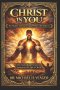 Christ in You: The Reality of Jesus Living Within the Believer
