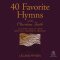 40 Favorite Hymns of the Christian Faith