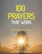 Prayers That Work: 100 Breakthrough Prayers from the Book of Psalms