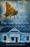 Pray  Love  Serve  Grow: A 40-Day Lenten Devotional For Use in the Global Methodist Church