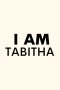 I AM TABITHA