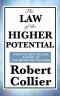 The Law of the Higher Potential: A Classic Work on the Power of Thought and Personal Growth