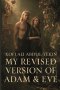 My Revised Version of Adam & Eve