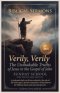 Verily, Verily: The Unshakable Truths of Jesus in the Gospel of John: A Profound study on divine authority, the role of the Holy Spirit, and the resto