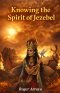 Knowing the spirit of Jezebel