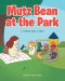 Mutz Bean at the Park: A Human Bean Story