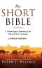 The Short Bible, Catholic Edition: A Chronological Summary of the Old and New Testaments