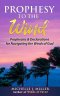 Prophesy to the Wind: Prophecies & Declarations for Navigating the Winds of God