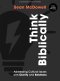 Think Biblically - Teen Bible Study Book with Video Access