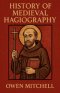 History of Medieval Hagiography