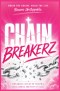 Chainbreakerz: Healing Trauma with God, Restoring Identity and Purpose