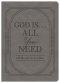 God Is. . .All You Need