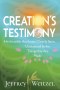 Creation's Testimony: His Invisible Attributes Clearly Seen, Understood by the Things that Are Made