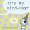 It\'s My Bird-day!