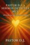 Pastor D.J.'s Sermon Outlines Pt 3: 18 Simple Sermon Outlines on 1 John
