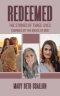 Redeemed: The Stories of Three Lives Changed by The Grace of God
