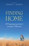 Finding Home: Wrapping My Heart Around Ukraine