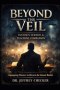 Beyond The Veil Sermon Series: The Biblical Case Against Ghosts and the Demonic Strategy of Deception