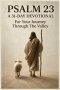 Psalm 23: A 31-Day Devotional For Your Journey Through The Valley