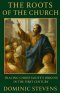The Roots of the Church: Tracing Christianity's Origins in the First Century