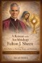 A Retreat with Archbishop Fulton J. Sheen - Five Paths to Healing, Hope, and Holiness: A Guided Retreat for the Heart, Home and Parish