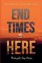 End Times is Here