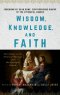 Wisdom, Knowledge, and Faith: New Essays on the Future of Theology and the Episcopal Church