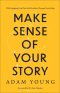 Make Sense of Your Story