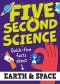 Five Second Science: Quick-fire Facts About Earth And Space