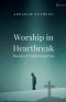 Worship in Heartbreak