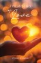 The Mystery of Love: Unfolding the Eternal Purpose of God Through the Power of Love
