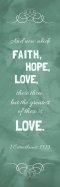 Inspirational Bookmark: Faith, Hope, Love (Package of 25)