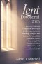 Lent Devotional 2026: A 60-Day Seasonal Companion with Daily Reflections, Scripture Readings, Prayers, and Hymns for Lent, Holy Week, and Easter, Feat
