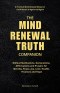THE MIND RENEWAL TRUTH COMPANION: Biblical Meditations, Declarations, Affirmations and Prayers for Identity, Peace, Joy, Love, Health, Finances and Ho